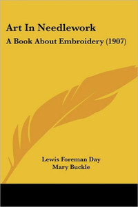 Art In Needlework: A Book About Embroidery (1907)