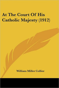 At The Court Of His Catholic Majesty (1912)