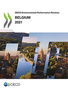 Oecd Environmental Performance Reviews: Belgium 2021