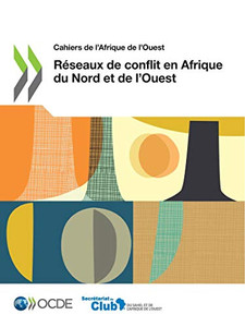 Cahiers De L'Afrique De L'Ouest R??Seaux De Conflit En Afrique Du Nord Et De L?çöouest (French Edition)