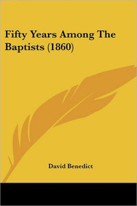 Fifty Years Among The Baptists (1860)