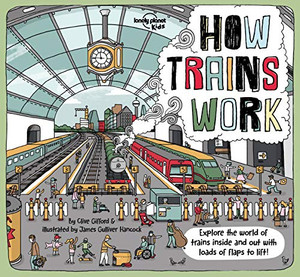 How Trains Work 1 (Lonely Planet Kids)