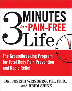 3 Minutes To A Pain-Free Life: The Groundbreaking Program For Total Body Pain Prevention And Rapid Relief