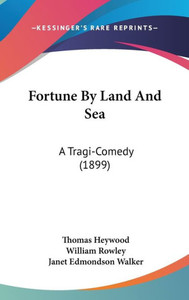 Fortune By Land And Sea: A Tragi-Comedy (1899)