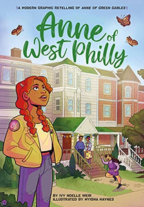 Anne Of West Philly: A Modern Graphic Retelling Of Anne Of Green Gables (Classic Graphic Remix)