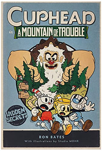 Cuphead In A Mountain Of Trouble: A Cuphead Novel