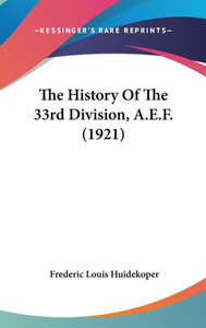 The History Of The 33rd Division, A.E.F. (1921)