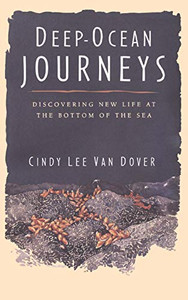 Deep Ocean Journeys: Discovering New Life At The Bottom Of The Sea (Helix Book)