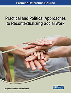 Practical And Political Approaches To Recontextualizing Social Work