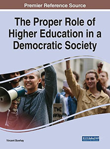 The Proper Role Of Higher Education In A Democratic Society - Hardcover