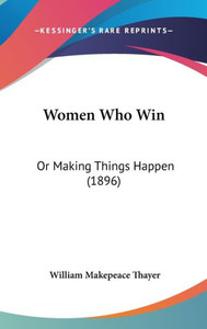 Women Who Win: Or Making Things Happen (1896)