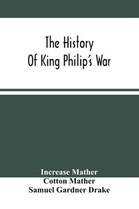 The History Of King Philip'S War
