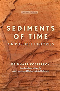 Sediments Of Time: On Possible Histories (Cultural Memory In The Present)