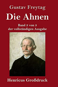 Die Ahnen (Groãÿdruck): Band 3 Von 3 Der Vollstã¤Ndigen Ausgabe: Die Geschwister / Aus Einer Kleinen Stadt / Schluãÿ Der Ahnen (German Edition) - Hardcover