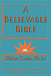 A Believable Bible: An Enlightening and Inspiring Guide to a Mature Faith