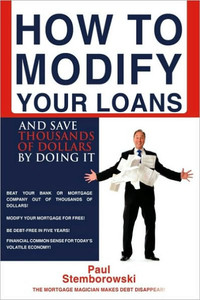 How to Modify Your Loans: And Save Thousands of Dollars by Doing It