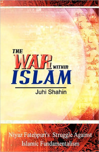 The War Within Islam: Niyaz Fatehpuri's Struggle Against Islamic Fundamentalism