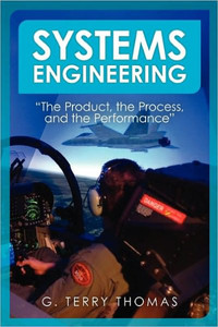 Systems Engineering ""The Product, the Process, and the Performance""