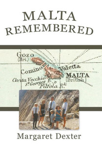 Malta Remembered: Then and Now: A Love Story