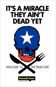 It's a Miracle They Ain't Dead Yet: Welcome to the Texas Cafe