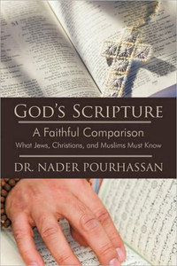 God's Scripture: A Faithful Comparison - What Jews, Christians, and Muslims Must Know