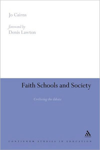 Faith Schools and Society: Civilizing the Debate