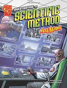 Investigating The Scientific Method With Max Axiom, Super Scientist (Graphic Science) Investigating The Scientific Method With Max Axiom, Super Scientist (Graphic Science)
