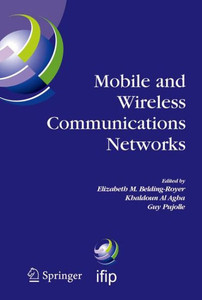 Mobile and Wireless Communications Networks: Ifip Tc6 / Wg6.8 Conference on Mobile and Wireless Communication Networks (Mwcn 2004) October 25-27, 2004