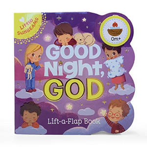 Good Night, God - Lift-A-Flap Board Book Gift For Easter Basket Stuffer, Christmas, Baptism, Birthdays Ages 1-5 (Little Sunbeams) Good Night, God - Lift-A-Flap Board Book Gift For Easter Basket Stuffer, Christmas, Baptism, Birthdays Ages 1-5 (Little Sunbeams)