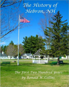 The History Of Hebron New Hampshire: The First Two Hundred Years