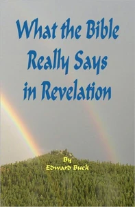 What the Bible Really Says In Revelation