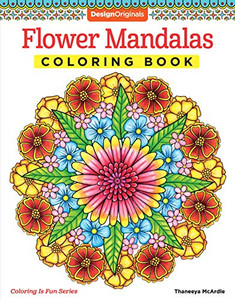 Flower Mandalas Coloring Book (Design Originals) 30 Beginner-Friendly & Relaxing Floral Art Activities On High-Quality Extra-Thick Perforated Paper That Resists Bleed Through (Coloring Is Fun)