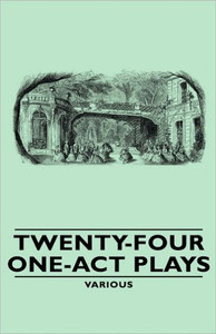 Twenty-Four One-Act Plays