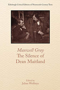 Maxwell Gray, The Silence Of Dean Maitland (Edinburgh Critical Editions Of Nineteenth-Century Texts)
