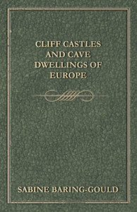 Cliff Castles and Cave Dwellings of Europe