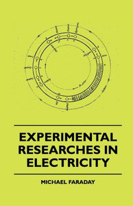 Experimental Researches In Electricity