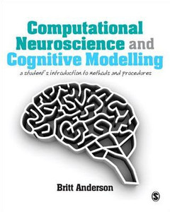 Computational Neuroscience and Cognitive Modelling: A Student's Introduction to Methods and Procedures