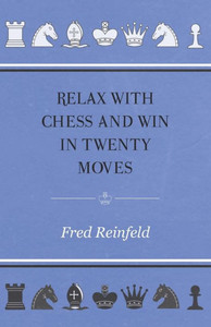 Relax with Chess and Win in Twenty Moves