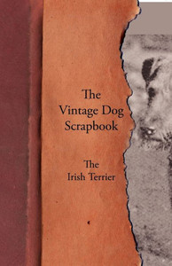 The Vintage Dog Scrapbook - The Irish Terrier