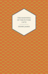 The Madonna of the Future (1873)