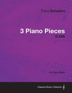3 Piano Pieces D.946 - For Solo Piano