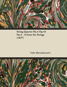 String Quartet No.4 Op.44 No.2 - A Score for Strings (1837)