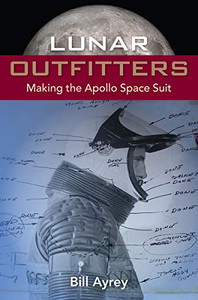 Lunar Outfitters: Making The Apollo Space Suit