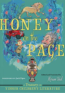 Honey On The Page: A Treasury Of Yiddish Children'S Literature
