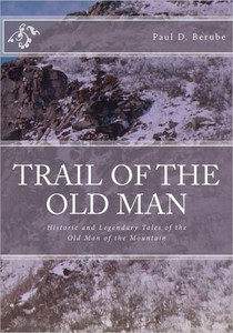 Trail of the old man: Historic and Legendary Tales of the Old Man of the Mountain