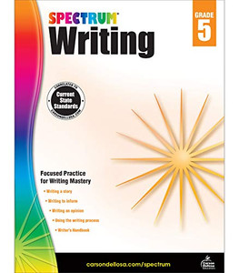 Spectrum 5Th Grade Writing Workbook?çöstate Standards For Focused Writing Practice With Writer?çös Handbook And Answer Key For Homeschool Or Classroom (136 Pgs)
