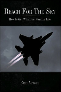 Reach for the Sky: How to Get What You Want in Life