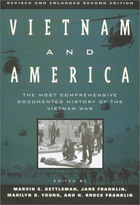 Vietnam And America: The Most Comprehensive Documented History Of The Vietnam War Vietnam And America: The Most Comprehensive Documented History Of The Vietnam War