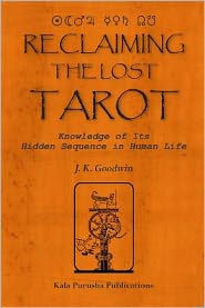 Reclaiming the Lost TAROT: Knowledge of Its Hidden Sequence in Human Life