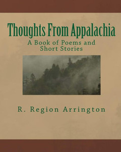 Thoughts From Appalachia: A Book of Poems and Short Stories